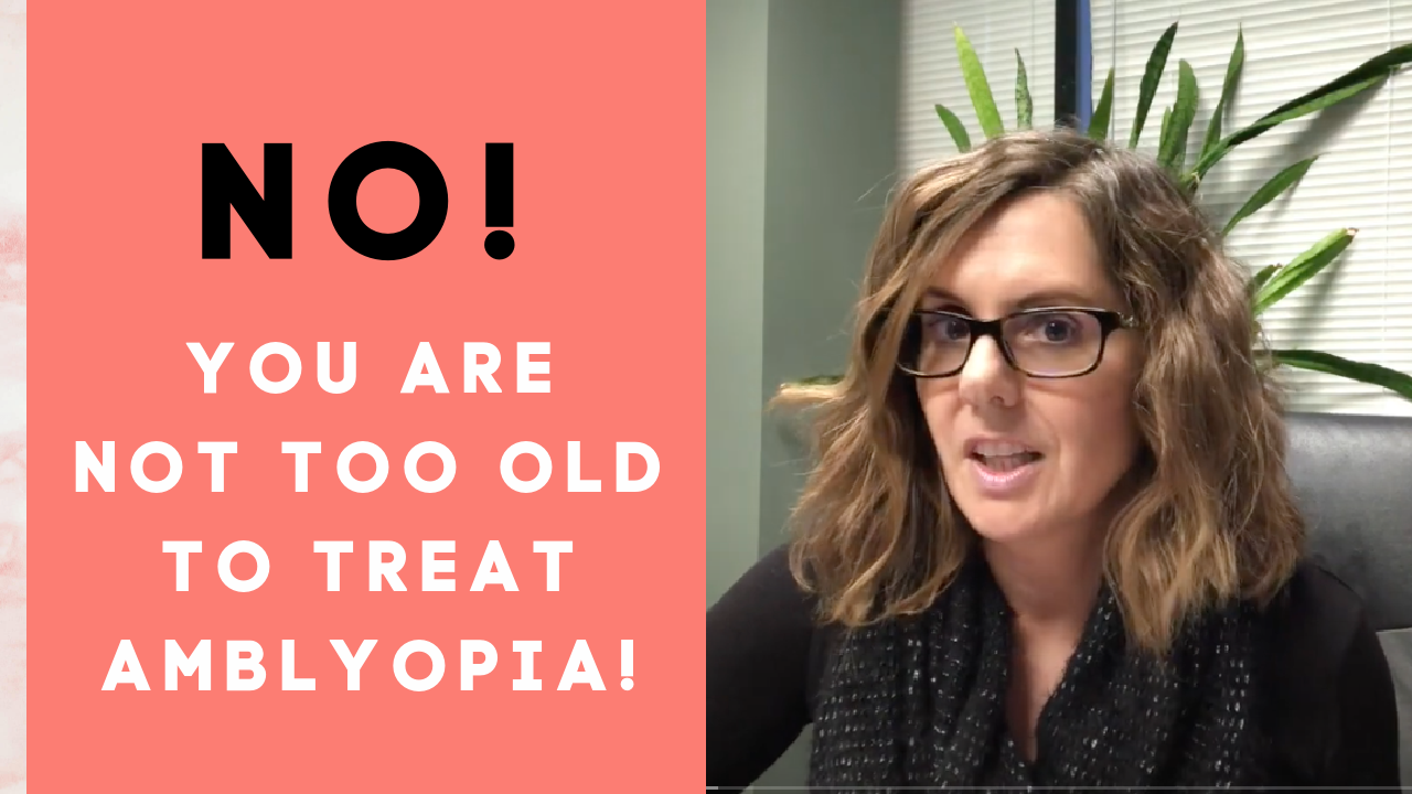 Ask Dr. Julie: Am I Too Old To Treat My Amblyopia?